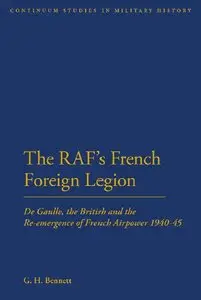 The RAFs French Foreign Legion 1940-45: De Gaulle, the British and the Re-emergence of French Airpower (repost)