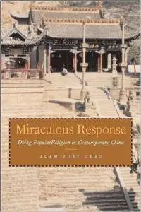Miraculous Response: Doing Popular Religion in Contemporary China (repost)