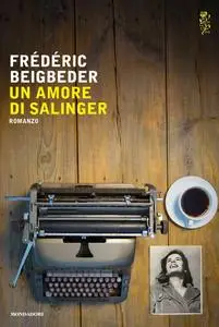 Frédéric Beigbeder - Un amore di Salinger (Repost)