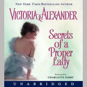 «Secrets of a Proper Lady» by Victoria Alexander