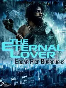 «The Eternal Lover» by Edgar Rice Burroughs
