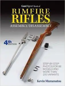 Gun Digest Book of Rimfire Rifles Assembly/Disassembly, 4th Edition
