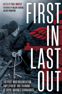 First In, Last Out : The Post-war Organisation, Employment and Training of Royal Marines Commandos