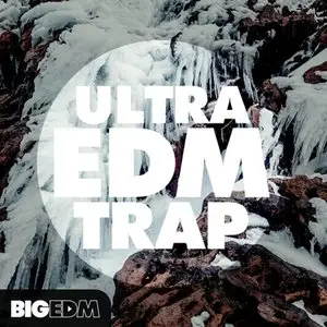 Big EDM - Ultra EDM Trap MULTiFORMAT