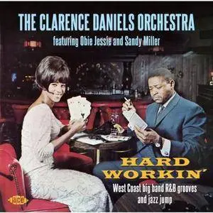 The Clarence Daniels Orchestra feat. Obie Jessie & Sandy Miller - Hard Workin' (2017)