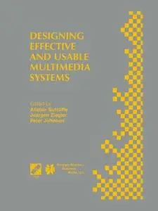 Designing Effective and Usable Multimedia Systems: Proceedings of the IFIP Working Group 13.2 Conference on Designing Effective
