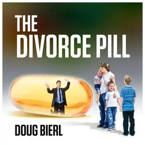 «The Divorce Pill» by Doug Bierl
