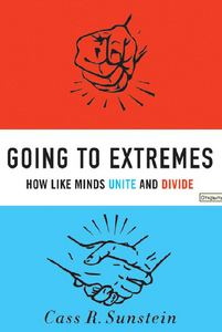 Going to Extremes: How Like Minds Unite and Divide  