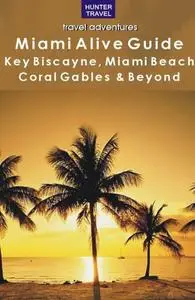 «Miami & the Florida Keys Alive Guide» by Lisa Simundson