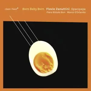 Flavio Zanuttini & Opacipapa – Born Baby Born (2018)