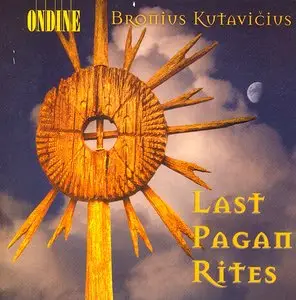 Bronius Kutavicius – Last Pagan Rites (2002)