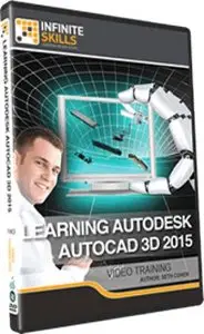 InfiniteSkills - Learning Autodesk AutoCAD 3D 2015 Trainging Video