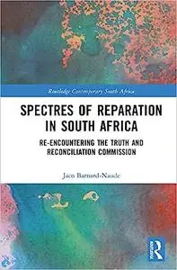 Spectres of Reparation in South Africa: Re-encountering the Truth and Reconciliation Commission