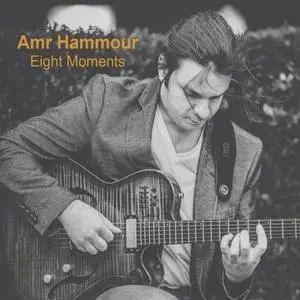 Amr Hammour - Eight Moments (2018)