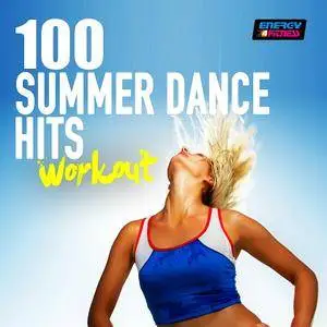 Various Artists - 100 Summer Dance Hits Workout Energy for Fitness (2016)