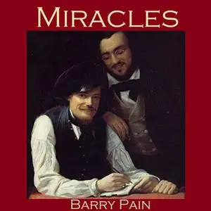 «Miracles» by Barry Pain