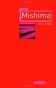 Yukio Mishima (Critical Lives)