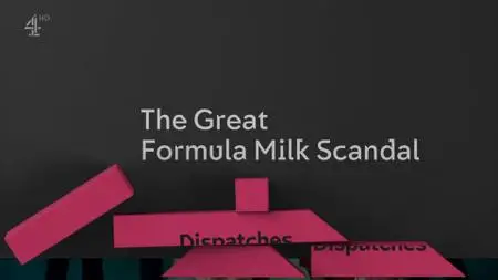 Ch4. - Dispatches: The Great Formula Milk Scandal (2019)