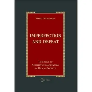 Imperfection And Defeat: The Role of Aesthetic Imagination in Human Society