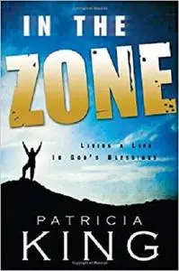 In the Zone. Living a Life in God's Blessings