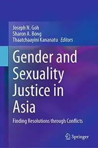 Gender and Sexuality Justice in Asia: Finding Resolutions through Conflicts