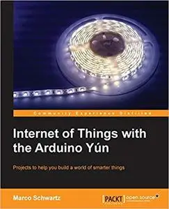 Internet of Things with the Arduino Yún (Repost)