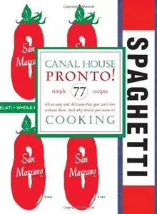 Canal House Cooking Volume No. 8: Pronto (repost)