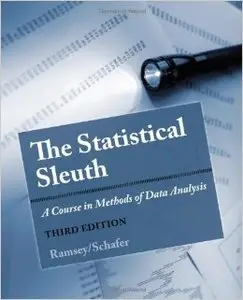 The Statistical Sleuth: A Course in Methods of Data Analysis (plus Solutions) (3rd edition)