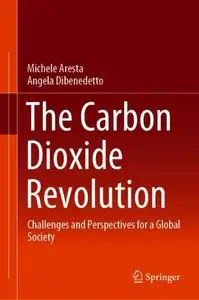 The Carbon Dioxide Revolution: Challenges and Perspectives for a Global Society