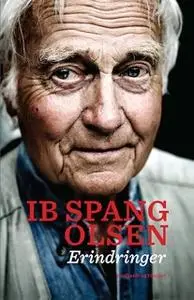 «Ib Spang Olsen - Erindringer» by Ib Spang Olsen