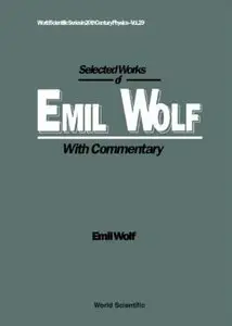 Selected Works of Emil Wolf: With Commentary [Repost]