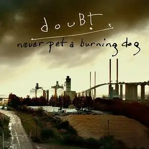 Doubt - Never Pet A Burning Dog (2010)