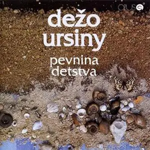 Dežo Ursiny - Pevnina Detstva (1978) {1995 Opus}