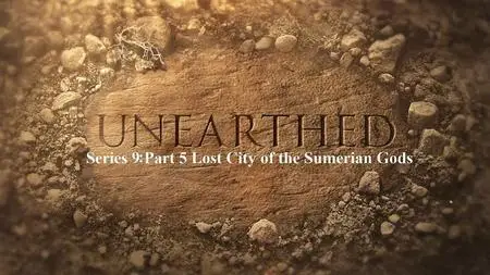 Sci Ch - Unearthed Series 9: Part 5 Lost City of the Sumerian Gods (2021)
