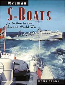 German S-Boats in Action: In the Second World War