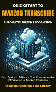 Quickstart To Amazon Transcribe: Automatic Speech Recognition