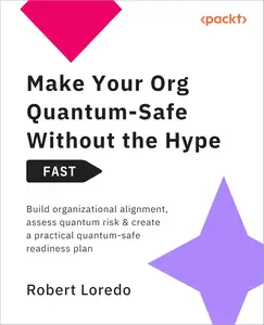 Make Your Org Quantum-Safe Without the Hype - FAST