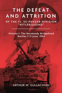 The Defeat and Attrition of the 12. SS-Panzer-Division “Hitlerjugend”