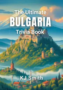 The Ultimate Bulgaria Trivia Book