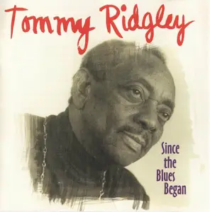 Tommy Ridgley - Since The Blues Began (1995)