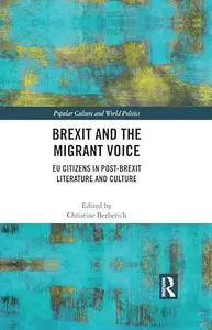 Brexit and the Migrant Voice: EU Citizens in post-Brexit Literature and Culture