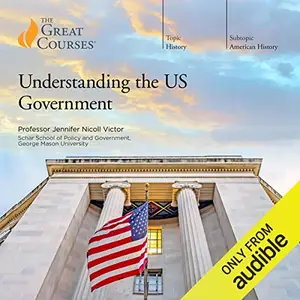 Understanding the US Government [Audiobook]