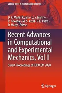 Recent Advances in Computational and Experimental Mechanics, Vol II: Select Proceedings of ICRACEM 2020
