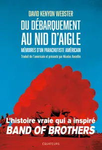 Du Débarquement au Nid d'Aigle : Mémoires d'un parachutiste américain - David Webster