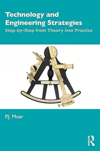 Technology and Engineering Strategies: Step-by-Step from Theory into Practice