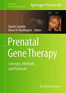 Prenatal Gene Therapy: Concepts, Methods, and Protocols