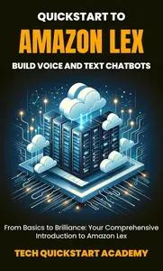 Quickstart To Amazon Lex: Build Voice And Text Chatbots
