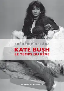 Frédéric Delâge, "Kate Bush : Le temps du rêve"