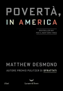 Povertà, in America - Matthew Desmond