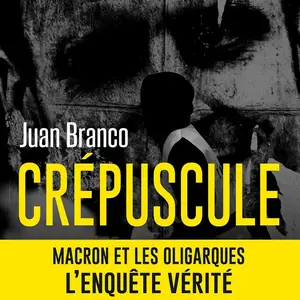 Juan Branco, "Crépuscule"